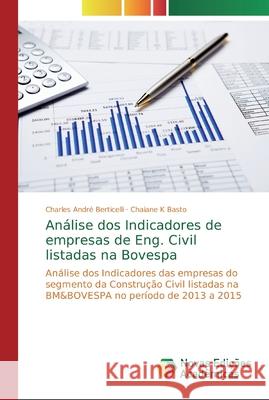 Análise dos Indicadores de empresas de Eng. Civil listadas na Bovespa Berticelli, Charles André 9786139714186 Novas Edicioes Academicas