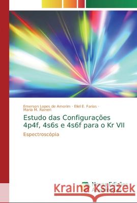 Estudo das Configurações 4p4f, 4s6s e 4s6f para o Kr VII Lopes de Amorim, Emerson 9786139714421 Novas Edicioes Academicas