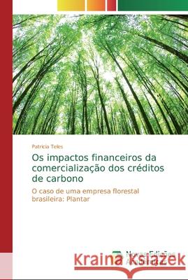 Os impactos financeiros da comercialização dos créditos de carbono Teles, Patricia 9786139714889