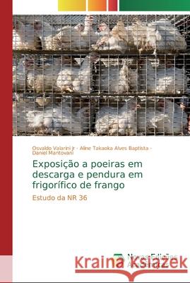 Exposição a poeiras em descarga e pendura em frigorífico de frango Valarini, Osvaldo, Jr. 9786139714926 Novas Edicioes Academicas