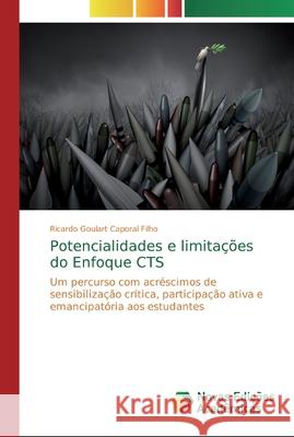 Potencialidades e limitações do Enfoque CTS Caporal Filho, Ricardo Goulart 9786139714957