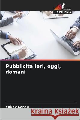 Pubblicit? ieri, oggi, domani Yakov Lensu 9786139715152