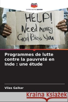 Programmes de lutte contre la pauvret? en Inde: une ?tude Vilas Gaikar 9786139715244