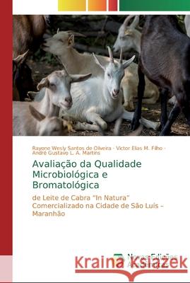 Avaliação da Qualidade Microbiológica e Bromatológica Santos de Oliveira, Rayone Wesly 9786139717026 Novas Edicioes Academicas