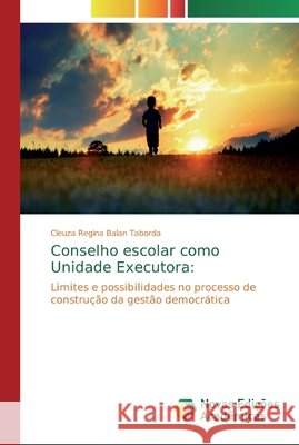 Conselho escolar como Unidade Executora Balan Taborda, Cleuza Regina 9786139717354