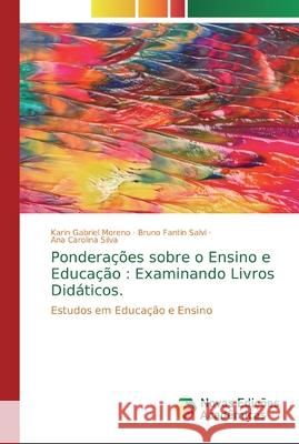 Ponderações sobre o Ensino e Educação: Examinando Livros Didáticos. Moreno, Karin Gabriel 9786139717859