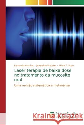 Laser terapia de baixa dose no tratamento da mucosite oral Anschau, Fernando 9786139718443 Novas Edicioes Academicas