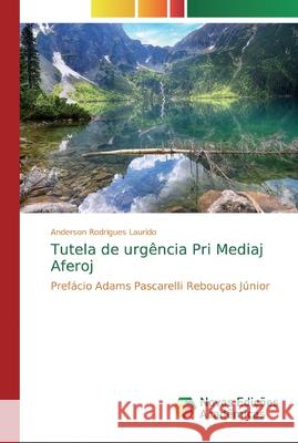 Tutela de urgência Pri Mediaj Aferoj Laurido, Anderson Rodrigues 9786139719884