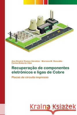 Recuperação de componentes eletrônicos e ligas de Cobre Abrahão, Ana Beatriz Ramos 9786139720415