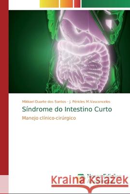 Síndrome do Intestino Curto Duarte Dos Santos, Mikkael 9786139720651 Novas Edicioes Academicas