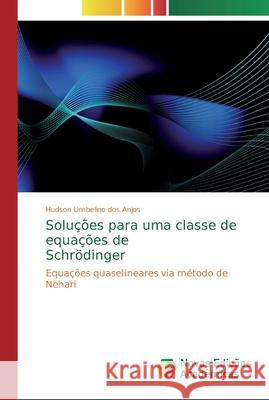 Soluções para uma classe de equações de Schrödinger Umbelino Dos Anjos, Hudson 9786139720736 Novas Edicioes Academicas