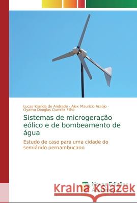 Sistemas de microgeração eólico e de bombeamento de água de Andrade, Lucas Iolanda 9786139720835