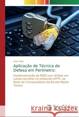 Aplicação de Técnica de Defesa em Perímetro Silva, Ruan 9786139721528