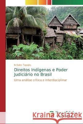 Direitos Indígenas e Poder Judiciário no Brasil Sales Tapajós, Ib 9786139722921 Novas Edicioes Academicas