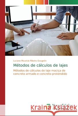 Métodos de cálculos de lajes Ribeiro Gougeón, Luciano Mauricio 9786139723331 Novas Edicioes Academicas