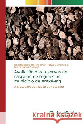 Avaliação das reservas de cascalho de regiões no município de Araxá-mg Rodrigues Dos Reis Junior, Ilson 9786139724062