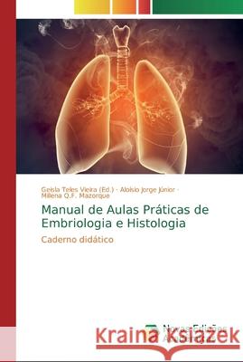 Manual de Aulas Práticas de Embriologia e Histologia Teles Vieira, Geisla 9786139725069