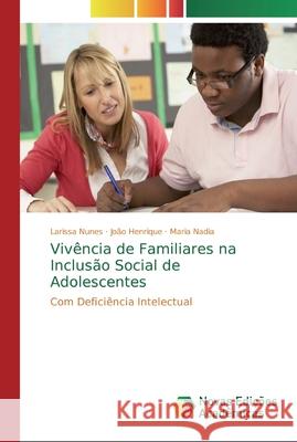 Vivência de Familiares na Inclusão Social de Adolescentes Nunes, Larissa 9786139725571 Novas Edicioes Academicas
