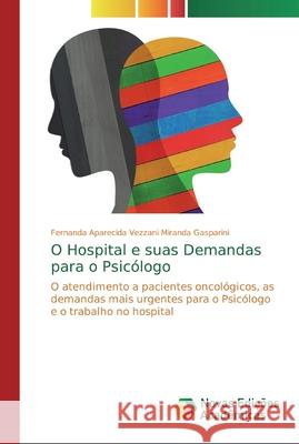 O Hospital e suas Demandas para o Psicólogo Vezzani Miranda Gasparini, Fernanda Apar 9786139726226