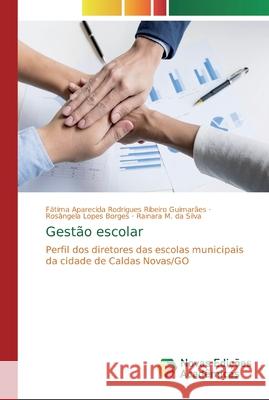 Gestão escolar Aparecida Rodrigues Ribeiro Guimarães 9786139727230 Novas Edicioes Academicas