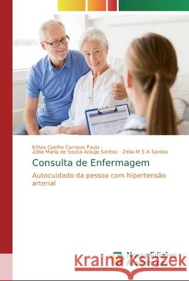 Consulta de Enfermagem Paula, Kélvia Coelho Campos 9786139727308 Novas Edicioes Academicas