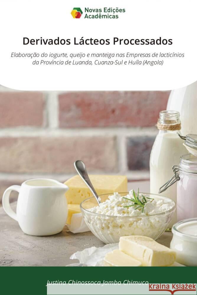 Derivados Lácteos Processados Chimuco, Justina Chinossoca Jamba 9786139727698 Novas Edições Acadêmicas