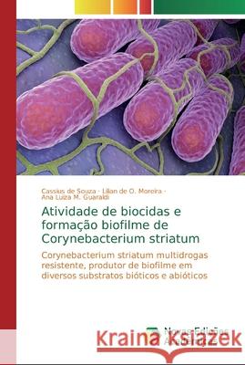 Atividade de biocidas e formação biofilme de Corynebacterium striatum de Souza, Cassius 9786139727704 Novas Edicioes Academicas