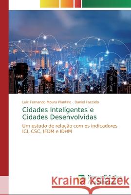 Cidades Inteligentes e Cidades Desenvolvidas Luiz Fernando Moura Piantino, Daniel Facciolo 9786139727926