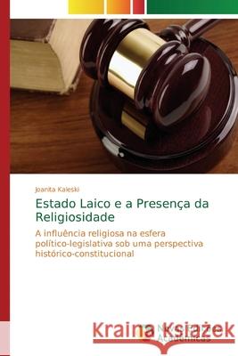 Estado Laico e a Presença da Religiosidade Kaleski, Joanita 9786139728459 Novas Edicioes Academicas
