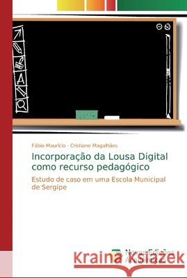 Incorporação da Lousa Digital como recurso pedagógico Maurício, Fábio 9786139728619