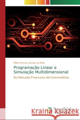Programação Linear e Simulação Multidimensional Santos de Melo, Milton Perceus 9786139728916 Novas Edicioes Academicas