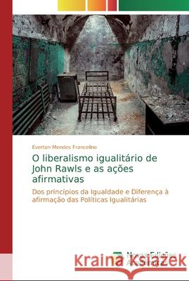 O liberalismo igualitário de John Rawls e as ações afirmativas Francelino, Everton Mendes 9786139729166