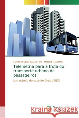 Telemetria para a frota do transporte urbano de passageiros Bastos Filho, Fernando Cesar 9786139730612 Novas Edicioes Academicas