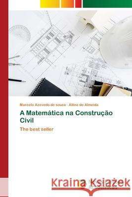 A Matemática na Construção Civil Azevedo de Souza, Marcelo 9786139730629