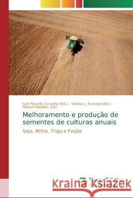 Melhoramento e produção de sementes de culturas anuais Carvalho, Ivan Ricardo 9786139732494