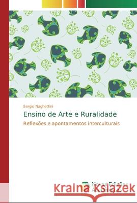 Ensino de Arte e Ruralidade Naghettini, Sergio 9786139733415 Novas Edicioes Academicas