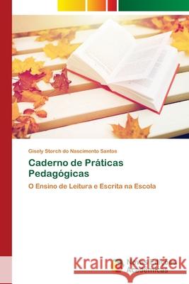 Caderno de Práticas Pedagógicas Gisely Storch Do Nascimento Santos 9786139734955 Novas Edicoes Academicas