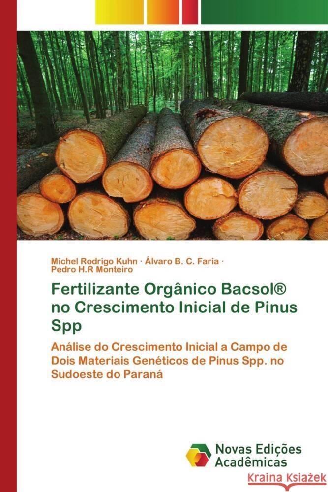 Fertilizante Orgânico Bacsol® no Crescimento Inicial de Pinus Spp Kuhn, Michel Rodrigo, Faria, Álvaro B. C., Monteiro, Pedro H.R 9786139736041