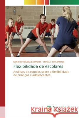 Flexibilidade de escolares de Oliveira Eberhardt, Daniel 9786139736850 Novas Edicioes Academicas