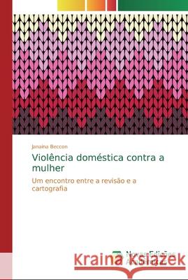 Violência doméstica contra a mulher Beccon, Janaina 9786139737543 Novas Edicioes Academicas