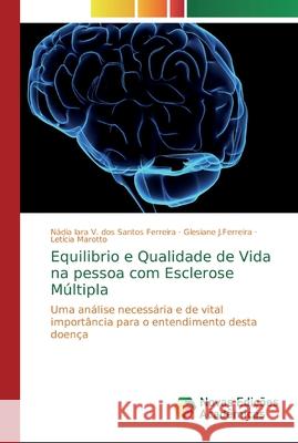 Equilibrio e Qualidade de Vida na pessoa com Esclerose Múltipla V. Dos Santos Ferreira, Nádia Iara 9786139737574