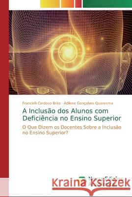 A Inclusão dos Alunos com Deficiência no Ensino Superior Cardoso Brito, Francielli 9786139741687 Novas Edicioes Academicas