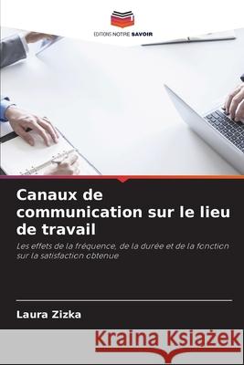 Canaux de communication sur le lieu de travail Laura Zizka 9786139742677