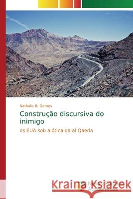 Construção discursiva do inimigo B. Gomes, Nathalia 9786139743506 Novas Edicioes Academicas