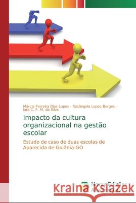 Impacto da cultura organizacional na gestão escolar Ferreira Dias Lopes, Márcia 9786139744145 Novas Edicioes Academicas