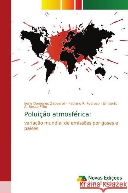 Poluição atmosférica: : variação mundial de emissões por gases e países Zapparoli, Irene Domenes; Pedroso, Fabiano P.; Sesso Filho, Umberto A. 9786139744800