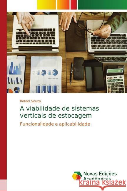 A viabilidade de sistemas verticais de estocagem : Funcionalidade e aplicabilidade Souza, Rafael 9786139746002