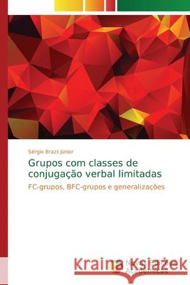 Grupos com classes de conjugação verbal limitadas Brazil Júnior, Sérgio 9786139746750