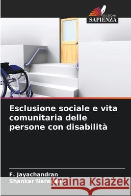 Esclusione sociale e vita comunitaria delle persone con disabilità Jayachandran, F., Narayan, Shankar 9786139748341