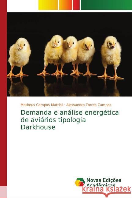 Demanda e análise energética de aviários tipologia Darkhouse Campos Mattioli, Matheus; Torres Campos, Alessandro 9786139750887